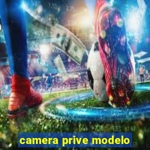 camera prive modelo